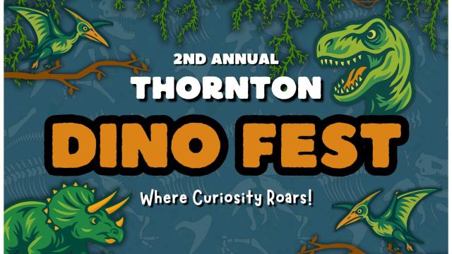Graphic for the 2nd Annual Thornton Dino Fest. Large orange text reads “Dino Fest” beneath “Thornton.” Illustrated dinosaurs and leafy vines surround the text with subtle fossil patterns in the background. Tagline reads “Where Curiosity Roars!”